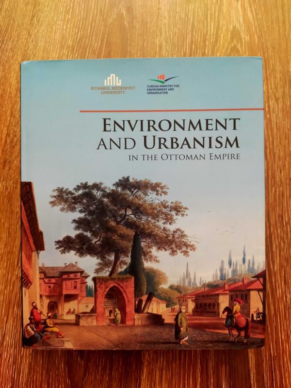 Environment and urbanism in the Ottoman Empire